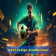 1xbet codigo promocional